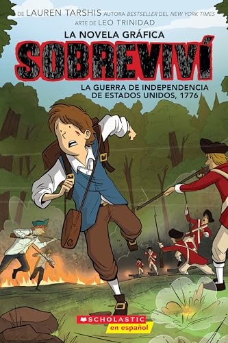 Sobreviví la Guerra de Independencia de Estados Unidos, 1776 (Graphix) (I Survived the American Revolution, 1776) (Sobreviví (Graphix)) (Spanish Edition)