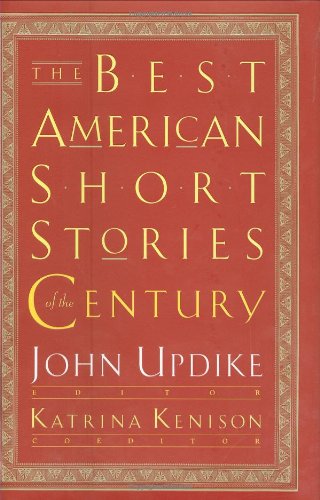 The Best American Short Stories of the Century (The Best American Series (TM))