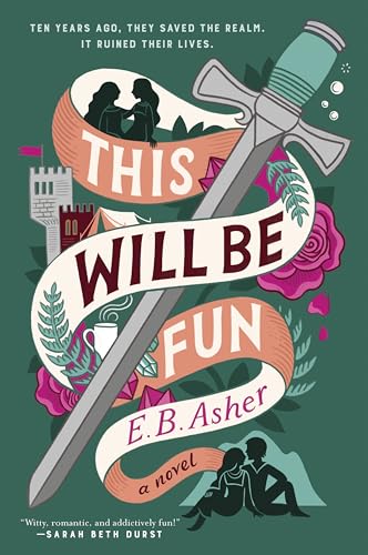 This Will Be Fun: A Novel: Dark forces from the past return for a reunion of heroes in a fantasy romance.