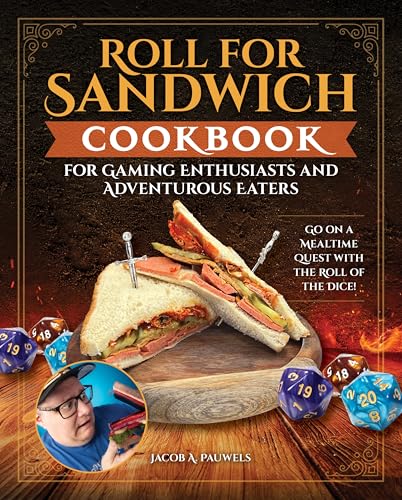 Roll for Sandwich Cookbook for Gaming Enthusiasts and Adventurous Eaters: Go on a Mealtime Quest with the Roll of the Dice! (Fox Chapel Publishing) From Adventures in Aardia, As Seen on TikTok