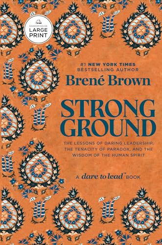 Strong Ground: The Lessons of Daring Leadership, the Tenacity of Paradox, and the Wisdom of the Human Spirit