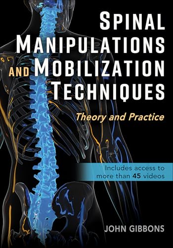Spinal Manipulations and Mobilization Techniques: Theory and Practice
