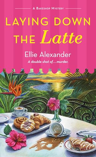 Laying Down the Latte: A Bakeshop Mystery (A Bakeshop Mystery, 21)