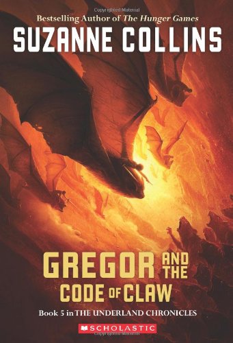 Gregor and the Code of Claw (Underland Chronicles, Book 5)