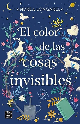 El color de las cosas invisibles / The color of invisible things (Spanish Edition)