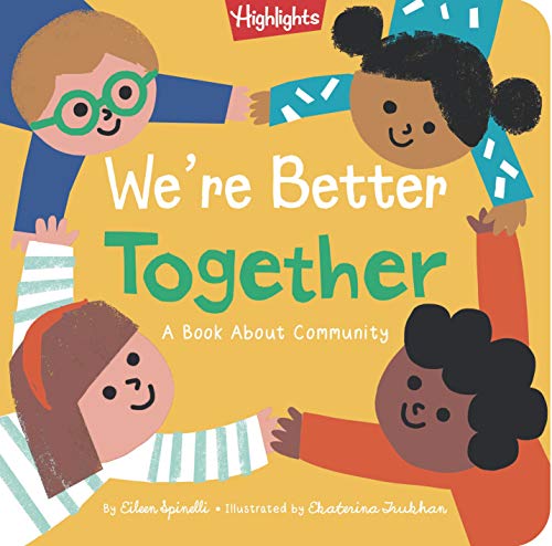We're Better Together: A Book About Community (Highlights Books of Kindness)