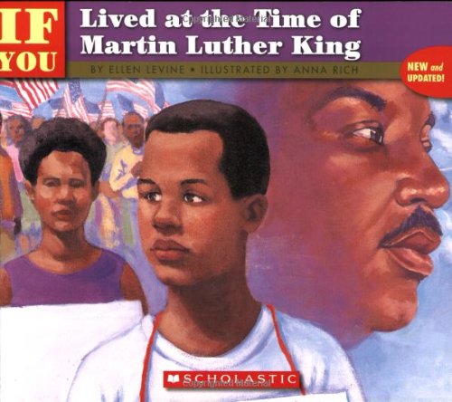 . . . If You Lived at the Time of Martin Luther King