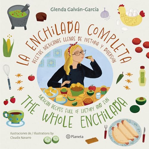 La enchilada completa (En Inglés y Español) / The Whole Enchilada (In English and Spanish) - Bilingual Book (Spanish Edition)