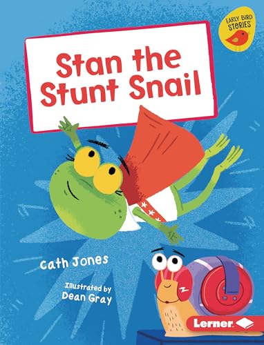 Stan the Stunt Snail (Early Bird Readers ― Blue (Early Bird Stories ™))