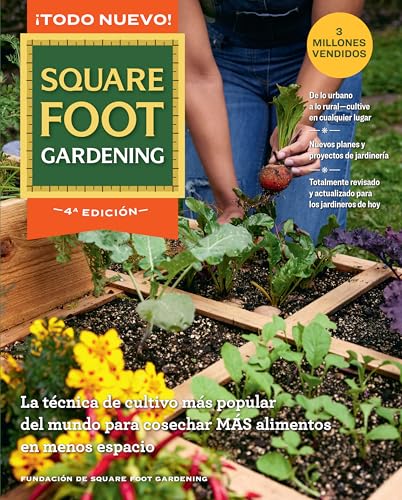 All New Square Foot Gardening – Spanish Edition: La técnica de cultivo más popular del mundo para cosechar MÁS alimentos en menos espacio