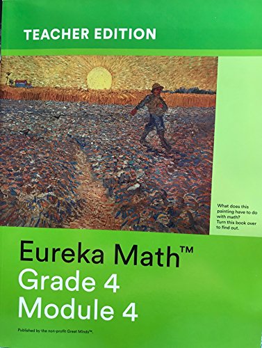Eureka Math - a Story of Units Grade 4 Teacher Edition Book #3 (Module 4) Grade 4 Teacher Edition Book #3 (Module 4)