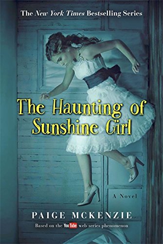 The Haunting of Sunshine Girl: Book One (The Haunting of Sunshine Girl Series)