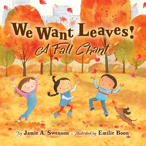 We Want Leaves!: A Fall Chant