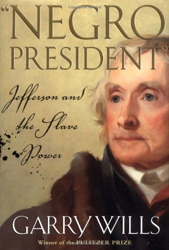 Negro President: Jefferson and the Slave Power