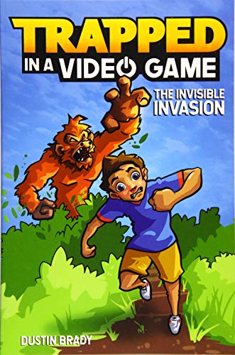 Trapped in a Video Game (Book 2): The Invisible Invasion (Volume 2)