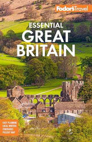 Fodor's Essential Great Britain: with the Best of England, Scotland and Wales (Full-color Travel Guide)
