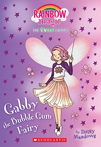Gabby the Bubblegum Fairy: A Rainbow Magic Book (The Sweet Fairies #2)