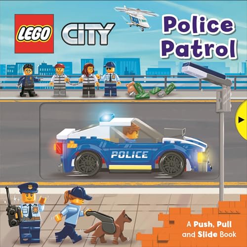 LEGO® City. Police Patrol: A Push, Pull and Slide Book (LEGO® City Push Pull and Slide Books)