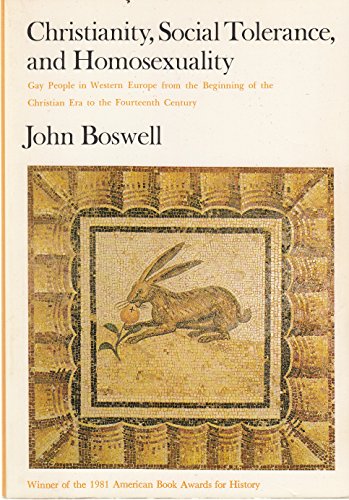 Christianity, Social Tolerance, and Homosexuality: Gay People in Western Europe from the Beginning of the Christian Era to the Fourteenth Century