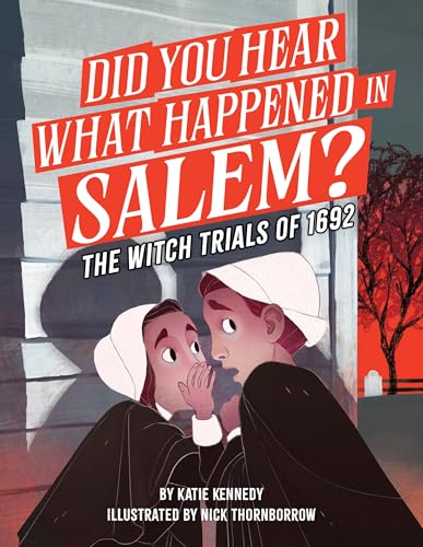 Did You Hear What Happened in Salem?: The Witch Trials of 1692 (Did You Hear What Happened, 1)