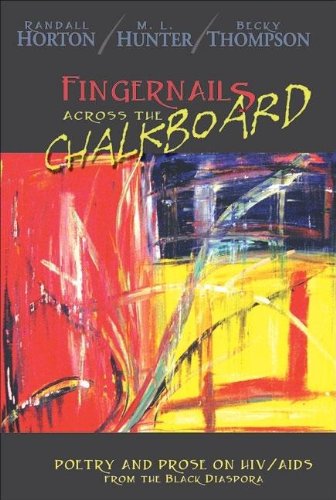 Fingernails Across the Chalkboard: Poetry and Prose on HIV/AIDS from the Black Diaspora