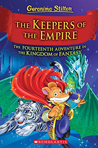 The Keepers of the Empire (Geronimo Stilton and the Kingdom of Fantasy #14): The Keepers of the Empire (Geronimo Stilton and the Kingdom of Fantasy #14) (14)