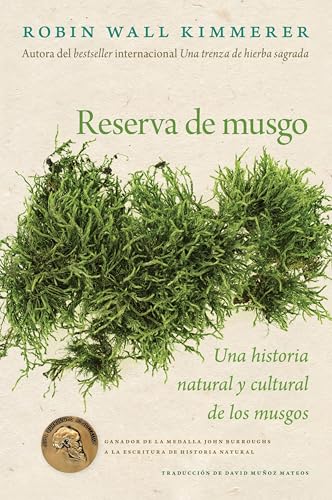 Gathering Moss / Reserva de musgo (Spanish Edition): Una historia natural y cultural de los musgos