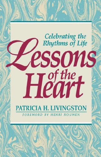 Lessons of the Heart: Celebrating the Rhythms of Life