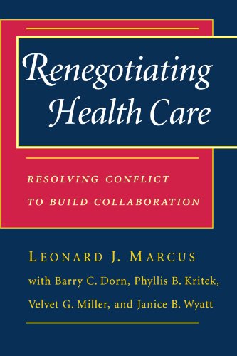 Renegotiating Health Care: Resolving Conflict to Build Collaboration