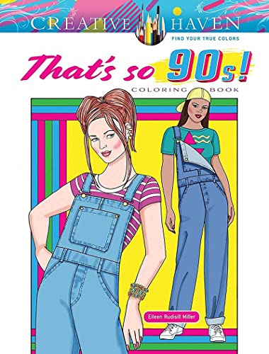 Creative Haven That's so 90s! Coloring Book (Adult Coloring Books: Fashion)