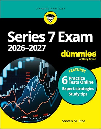 Series 7 Exam 2026-2027 For Dummies (For Dummies: Learning Made Easy)
