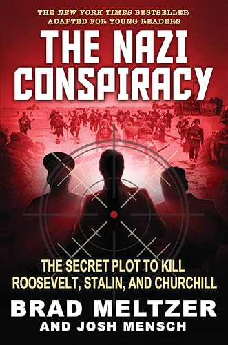 The Nazi Conspiracy: The Secret Plot to Kill Roosevelt, Stalin, and Churchill (Young Reader's Edition)
