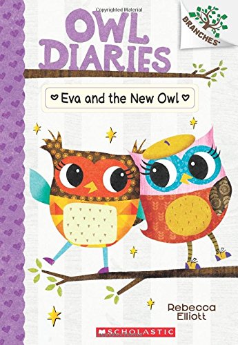 Eva and the New Owl: A Branches Book (Owl Diaries #4)