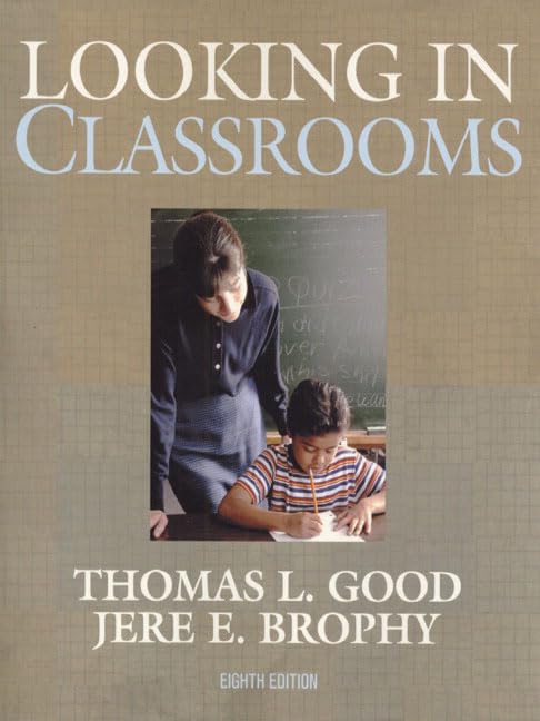 Looking in Classrooms (8th Edition)