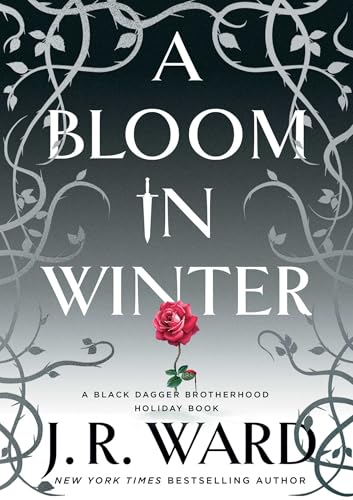 A Bloom in Winter (The Black Dagger Brotherhood World)