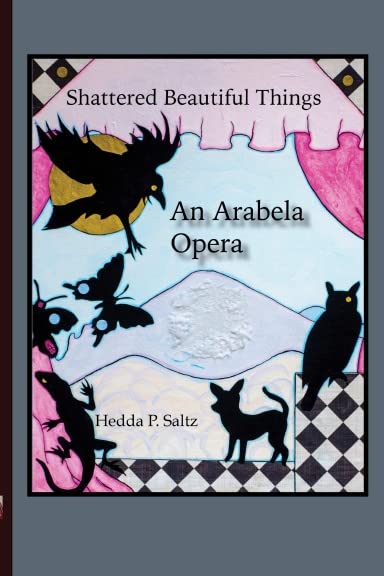 Beautiful Shattered Things: An Arabela Opera