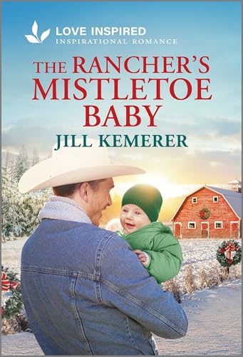 The Rancher's Mistletoe Baby: An Uplifting Inspirational Romance (Wyoming Inheritance, 1)