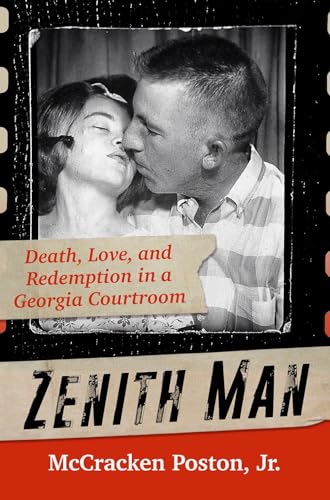 Zenith Man: Death, Love, and Redemption in a Georgia Courtroom