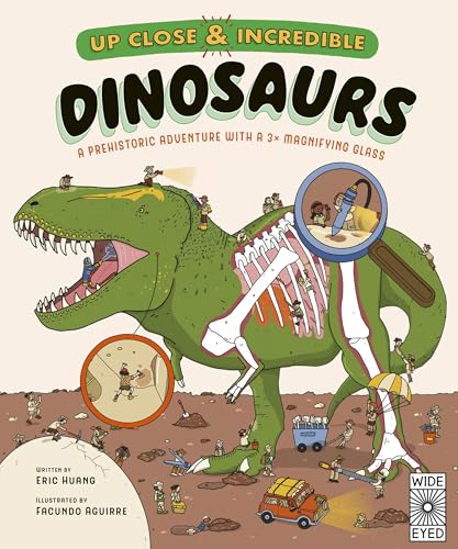Up Close and Incredible: Dinosaurs: A prehistoric adventure with a 3× magnifying glass