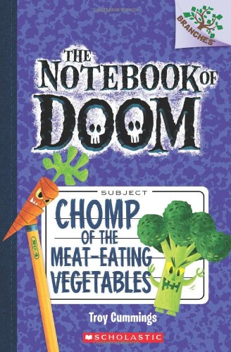 Chomp of the Meat-Eating Vegetables: A Branches Book (The Notebook of Doom #4)