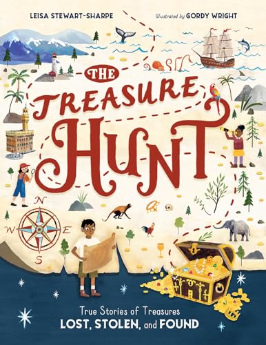The Treasure Hunt: True Stories of Treasures Lost, Stolen, and Found