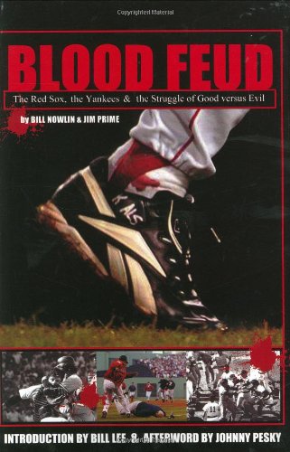 Blood Feud: The Red Sox, the Yankees, and the Struggle of Good versus Evil