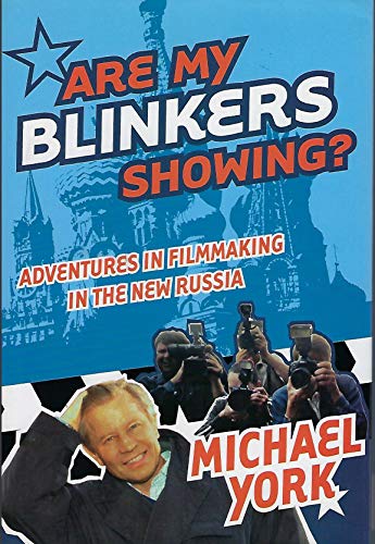 Are My Blinkers Showing?: Adventures in Filmmaking in the New Russia