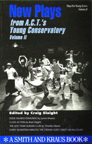 New Plays from A.C.T.'s Young Conservatory, Vol. 2 (Young Actors Series)