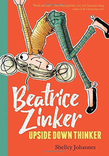Beatrice Zinker, Upside Down Thinker (Beatrice Zinker, Upside Down Thinker, Book 1)