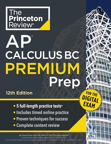 Princeton Review AP Calculus BC Premium Prep, 12th Edition: 5 Practice Tests + Digital Practice Online + Content Review (College Test Preparation)