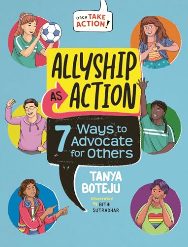 Allyship as Action: 7 Ways to Advocate for Others (Orca Take Action, 1)