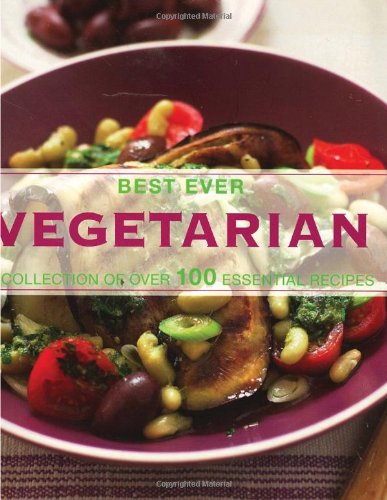 Best Ever Vegetarian: A Collection of Over Recipes