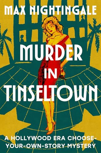 Murder in Tinseltown: A Hollywood Era Choose-Your-Own-Story Mystery
