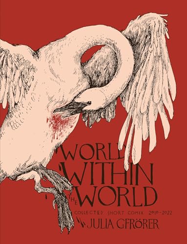 World Within the World: Collected Minicomix & Short Works 2010-2022